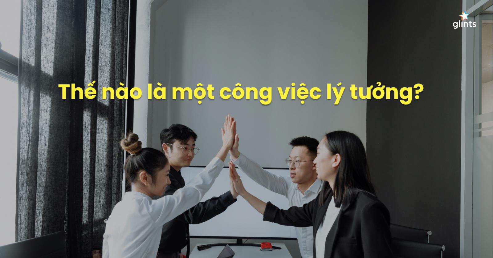 Tiêu chí đánh giá công việc lý tưởng