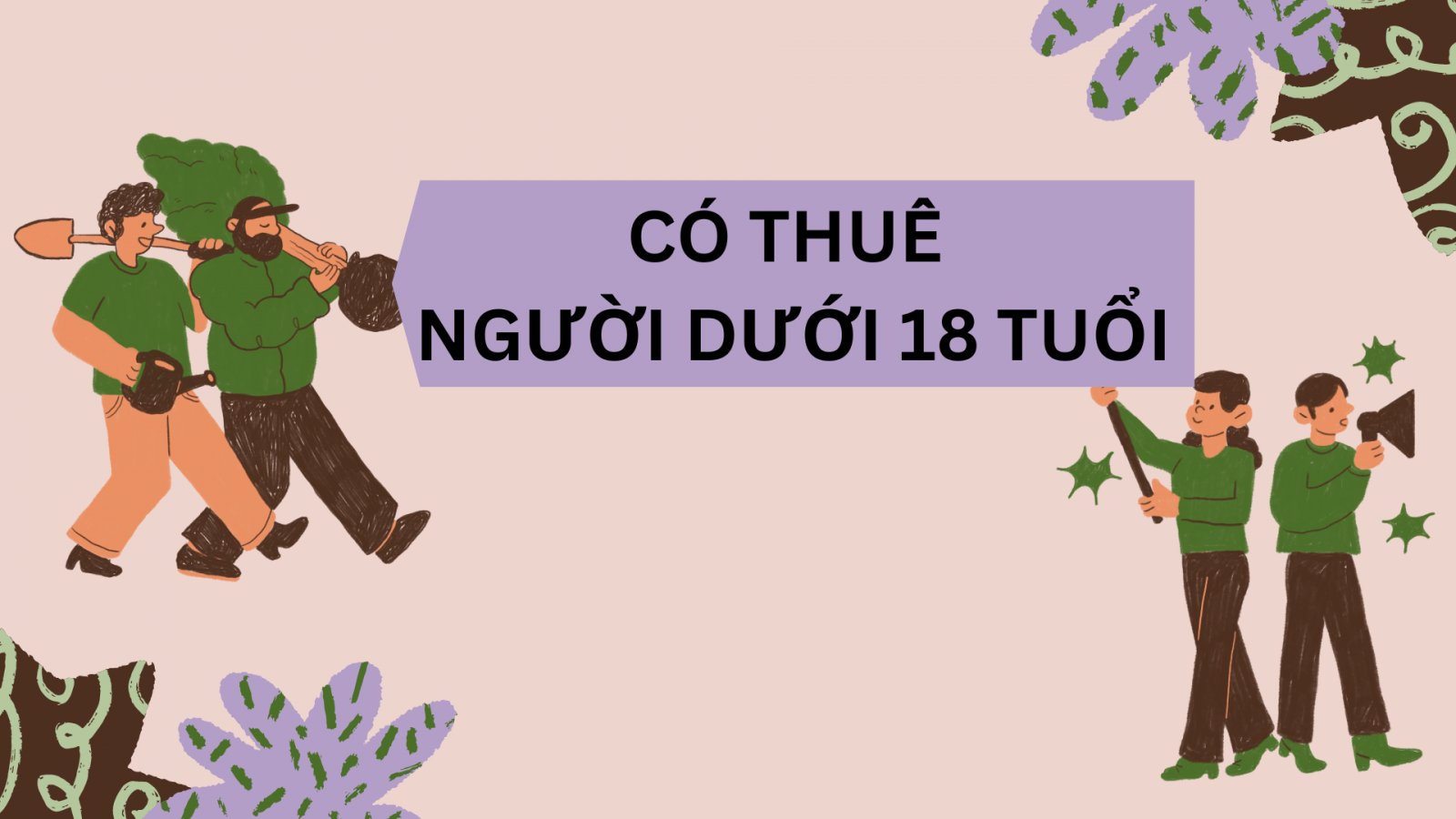 Có được thuê người lao động dưới 18 tuổi không? Thue-nguoi-lao-dong-duoi-18