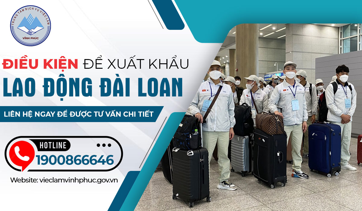 Điều kiện để xuất khẩu lao động Đài Loan ra sao?