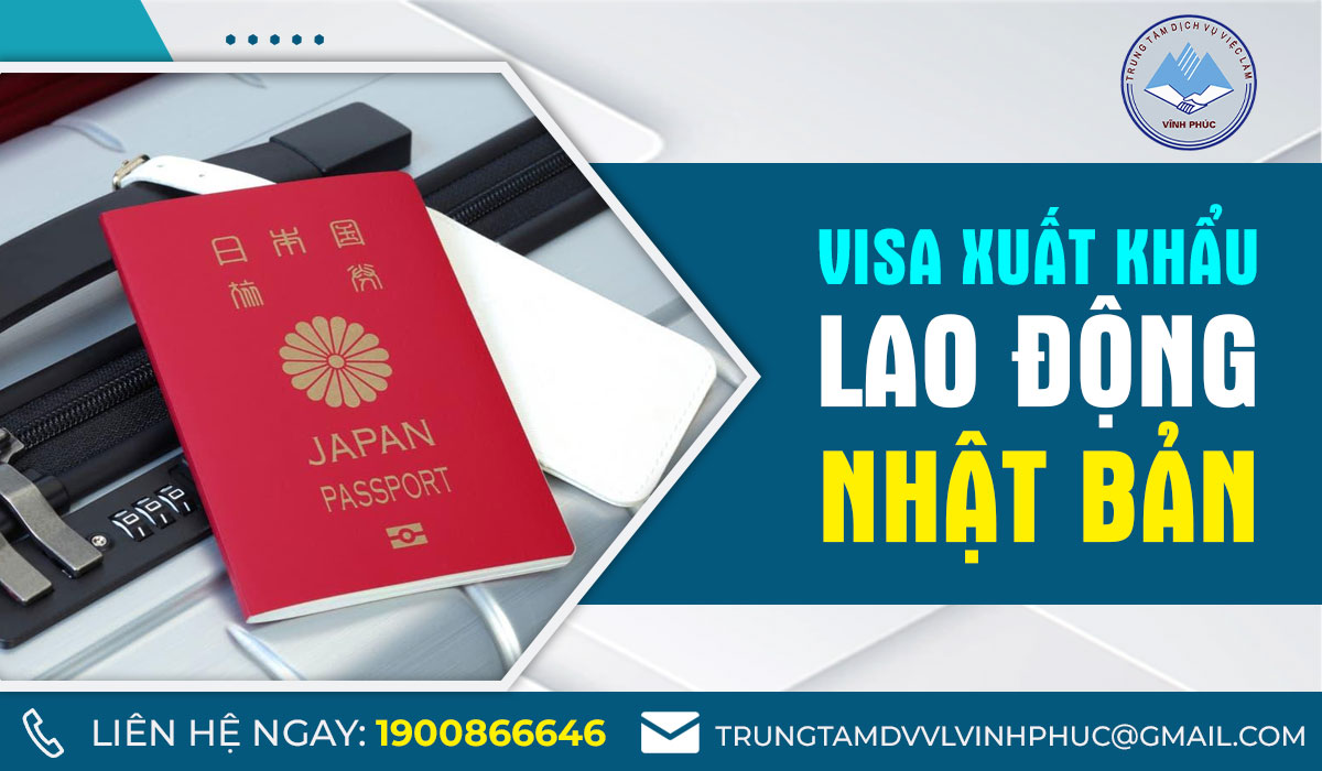 Tìm hiểu về visa xuất khẩu lao động Nhật Bản